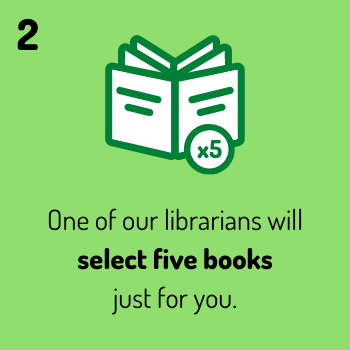 One of our librarians will select five books just for you.