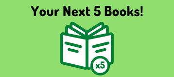 Your Next 5 Books!
