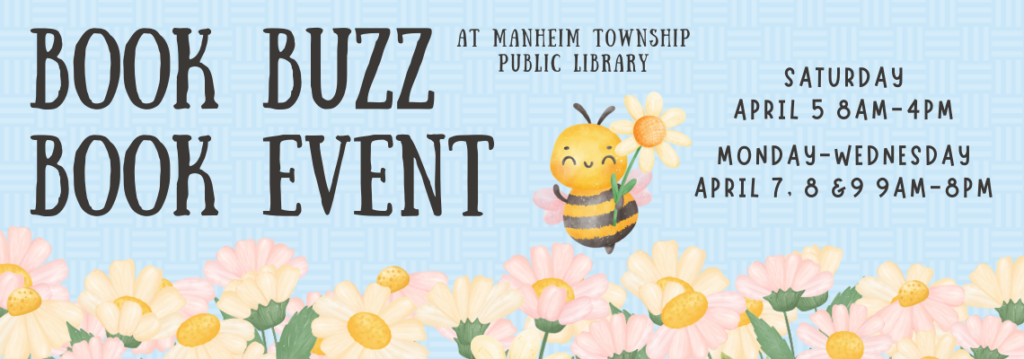 Book Buzz Book Event will take place at Manheim Township Public Library On April 5, 7, 8, and 9.