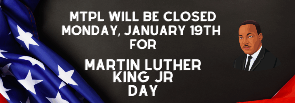 Black background with American flag and image of Martin Luther King Jr. White text stating that the library will be closed on January 19th, 2026 for Martin Luther King Jr. day.