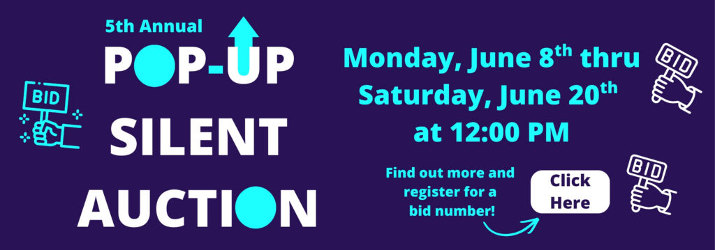 5th Annual Pop-Up Silent Auction. Monday, June 8th thru Saturday, June 20th at 12:00 PM. Click on the banner to find out more and to register for a bid number.