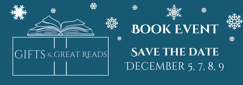 Gifts and Great Reads Book Event Save the Date for December 5, 7, 8 and 9