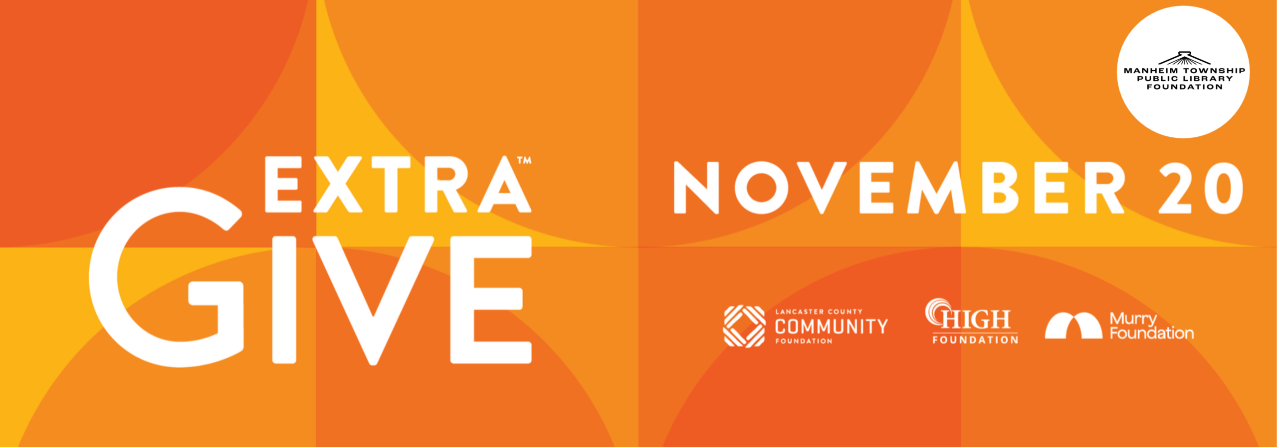 Extra Give November 20. Participating Organization Manheim Township Public Library Foundation. Sponsored by Lancaster County Community Foundation, High Foundation, and Murry Foundation. Click on the image to take you to the donation page. 